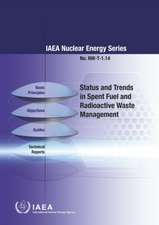 Status and Trends in Spent Fuel and Radioactive Waste Management