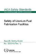 Safety of Uranium Fuel Fabrication Facilities