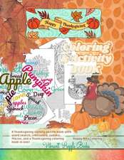 Happy THANKSGIVING adult coloring & activity book. A Thanksgiving variety puzzle book with word search, crossword, sudoku, Mazes, and a Thanksgiving coloring book in one!