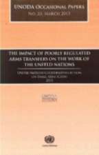 The Impact of Poorly Regulated Arms Transfers on the Work of the United Nations: Unoda Occasional Papers No. 23