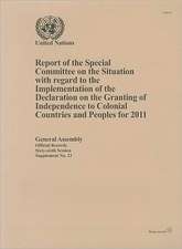 Report of the Special Committee on the Situation with Regard to the Implementation of the Declaration on the Granting of Independence to Colonial Coun