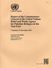 Report of the Commissioner-General of the United Nations Relief and Works Agency for Palestine Refugees in the Near East ( 1 January - 31 December 201