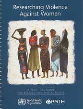 Researching Violence Against Women: A Practical Guide for Researchers and Activists