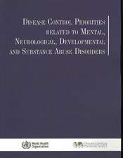 Disease Control Priorities Related to Mental, Neurological, Developmental and Substance Abuse Disorders