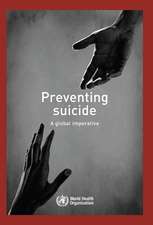 Preventing Suicide: A Global Imperative