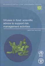 Viruses in Food: Scientific Advice to Support Risk Management Activities - Meeting Report