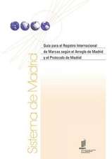 Guia Para El Registro Internacional de Marcas Segun El Arreglo de Madrid y El Protocolo de Madrid: Benchmarking Indicators