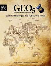 Global Environment Outlook 5: Environment for the Future We Want