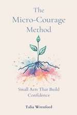 The Micro-Courage Method
