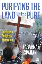 Ispahani, F: Purifying the Land of the Pure