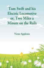 Tom Swift and his Electric Locomotive