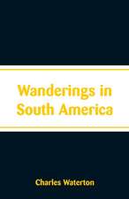 Wanderings in South America