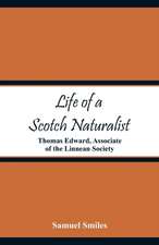 Life of a Scotch Naturalist