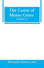 The Count of Monte Cristo (Volume I)