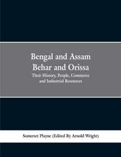 Bengal and Assam, Behar and Orissa