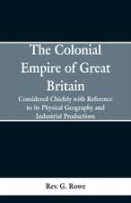 The Colonial Empire of Great Britain,