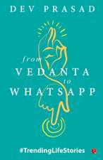 FROM VEDANTA TO WHATSAPP