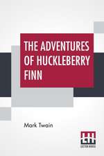 The Adventures Of Huckleberry Finn