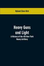 Heavy guns and light