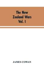 The New Zealand wars; a history of the Maori campaigns and the pioneering period VOLUME I (1845-64)