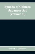 Epochs of Chinese Japanese Art