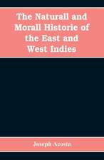 The Naturall and Morall Historie of the East and West Indies