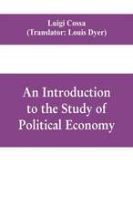 An introduction to the study of political economy