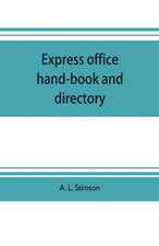 Express office hand-book and directory, for the use of 1,200 express agents and their customers