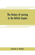 The history of nursing in the British Empire