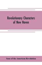 Revolutionary characters of New Haven