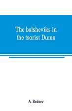 The bolsheviks in the tsarist Duma