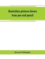 Australian pictures drawn from pen and pencil