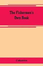 The fishermen's own book, comprising the list of men and vessels lost from the port of Gloucester, Mass. From 1874 to April 1, 1882 and a table of losses from 1830, together with valuable statistics of the fisheries, also notable fares, narrow escapes, st