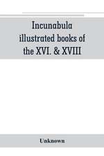 Incunabula, illustrated books of the XVI. & XVIII. cent., geography & history, maps & travel