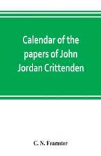 Calendar of the papers of John Jordan Crittenden