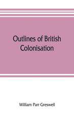 Outlines of British colonisation