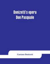 Donizetti's opera Don Pasquale