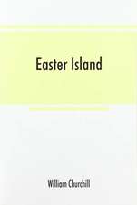 Easter Island ; the Rapanui speech and the peopling of southeast Polynesia