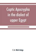 Coptic apocrypha in the dialect of upper Egypt