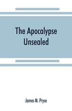 The Apocalypse unsealed