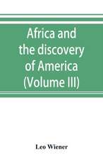 Africa and the discovery of America (Volume III)