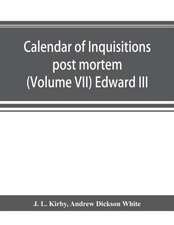 Calendar of inquisitions post mortem and other analogous documents preserved in the Public Record Office (Volume VII) Edward III