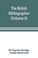 The British bibliographer (Volume II)