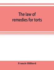 The law of remedies for torts, including replevin, real action, pleading, evidence, damages