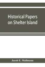 Historical papers on Shelter Island and its Presbyterian church with genealogical tables