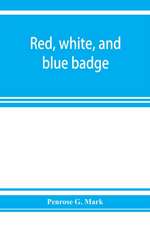 Red, white, and blue badge, Pennsylvania veteran volunteers. A history of the 93rd regiment, known as the "Lebanon infantry" and "One of the 300 fighting regiments" from September 12th, 1861, to June 27th, 1865