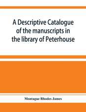 A descriptive catalogue of the manuscripts in the library of Peterhouse