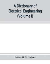 A dictionary of electrical engineering (Volume I)