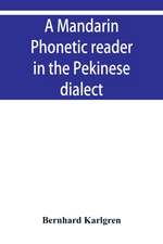 A mandarin phonetic reader in the Pekinese dialect