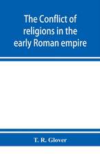 The conflict of religions in the early Roman empire